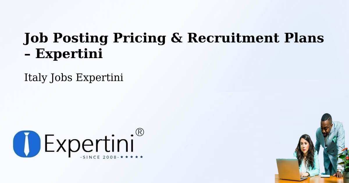Job Posting Pricing & Recruitment Plans – Sermide - Sermide, Italy Jobs Expertini